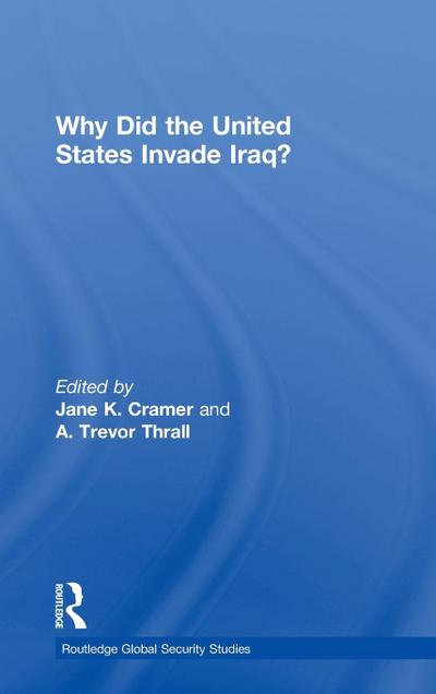 Why Did the United States Invade Iraq?