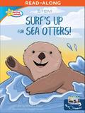 Surf’s Up for Sea Otters / All About Otters