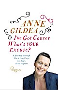 I’ve Got Cancer, What’s Your Excuse?