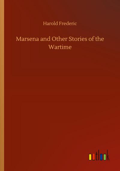 Marsena and Other Stories of the Wartime