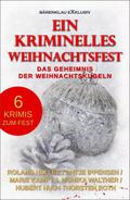 Ein kriminelles Weihnachtsfest - Das Geheimnis der Weihnachtskugeln von Marie Kamp | Ebook