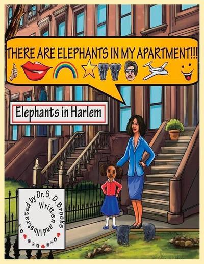 There Are Elephants in My Apartment!!!: Elephants in Harlem Volume 1