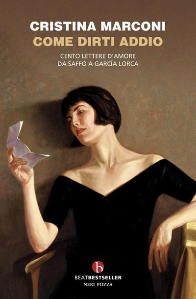 Come dirti addio. Cento lettere d’amore da Saffo a Garcia Lorca