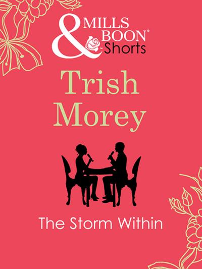 Morey, T: Storm Within (Mills & Boon Short Stories)