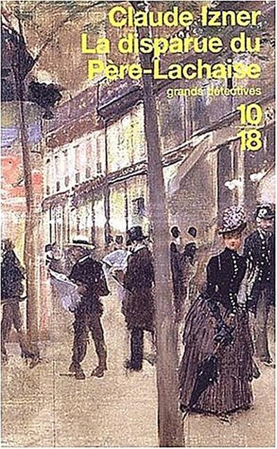 Les Enquêtes de Victor Legris, tome 2 : La Disparue du père Lachaise (Grands Détectives)