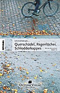 Querschädel, Regenlöcher, Schlodderkappes