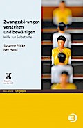 Zwangsstörungen verstehen und bewältigen