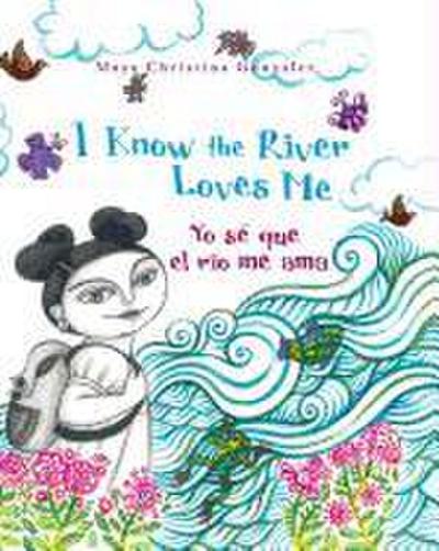 I Know the River Loves Me / Yo Sé Que El Río Me Ama