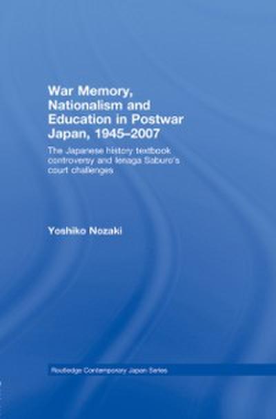 War Memory, Nationalism and Education in Postwar Japan