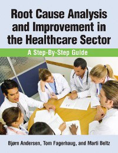 Root Cause Analysis and Improvement in the Healthcare Sector (eBook, PDF) - Bjørn Andersen