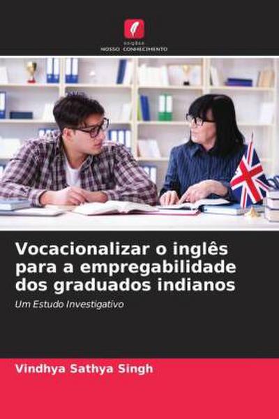 Vocacionalizar o inglês para a empregabilidade dos graduados indianos