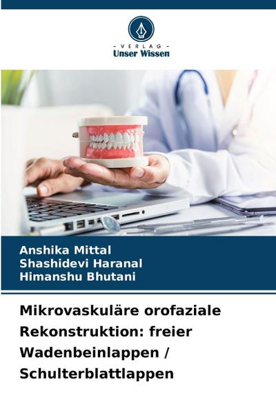 Mikrovaskuläre orofaziale Rekonstruktion: freier Wadenbeinlappen / Schulterblattlappen