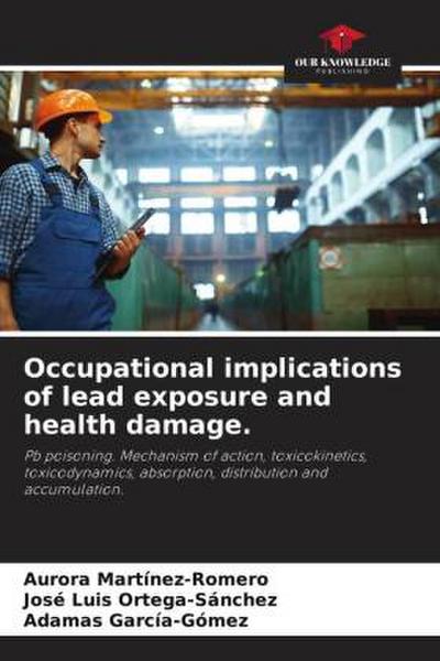 Occupational implications of lead exposure and health damage.