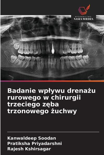 Badanie wp¿ywu drena¿u rurowego w chirurgii trzeciego z¿ba trzonowego ¿uchwy