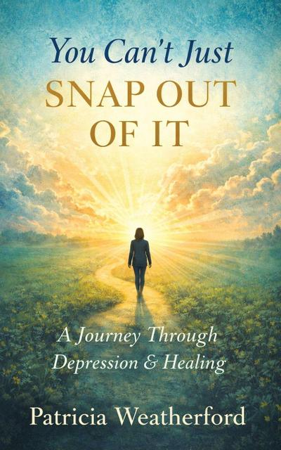You Can’t Just Snap Out of It