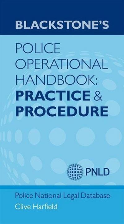 Blackstone’s Police Operational Handbook: Practice and Procedure