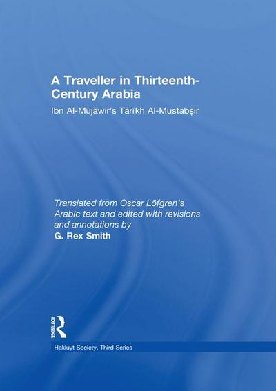 A Traveller in Thirteenth-Century Arabia / Ibn al-Mujawir’s Tarikh al-Mustabsir