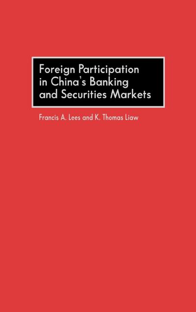 Foreign Participation in China’s Banking and Securities Markets