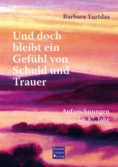 Und doch bleibt ein Gefühl von Schuld und Trauer