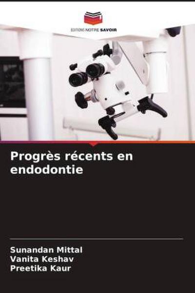 Progrès récents en endodontie
