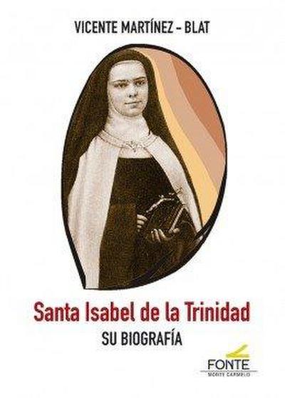 Santa Isabel de la Trinidad : su biografía