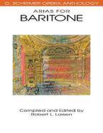 Various Composers Arias for Baritone G. Schirmer Opera Anthology Vocal Collection with Piano Accompaniment Classical Opera Sheet Music for Baritone Voice Essential Songbook for Performers