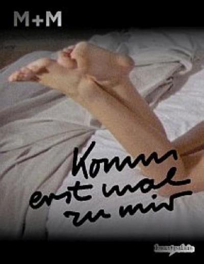 M + M: Komm erst mal zu mir!: Come to Me First