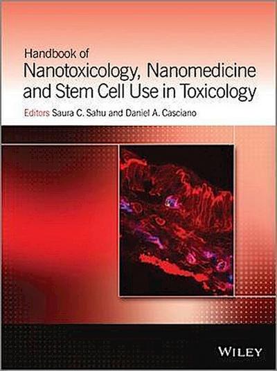 Handbook of Nanotoxicology, Nanomedicine and Stem Cell Use in Toxicology
