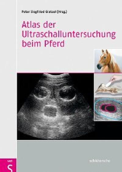 Atlas der Ultraschalluntersuchung beim Pferd
