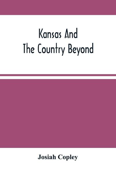Kansas And The Country Beyond