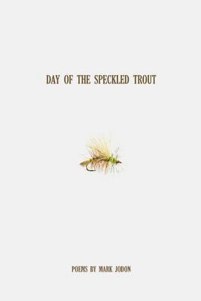 Day of the Speckled Trout