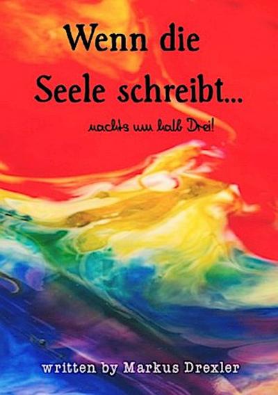 Wenn die Seele schreibt...nachts um halb Drei!