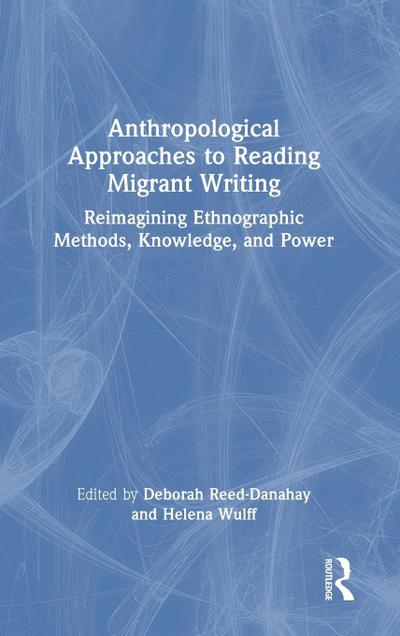 Anthropological Approaches to Reading Migrant Writing