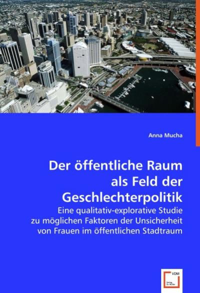Der öffentliche Raum als Feld der Geschlechterpolitik