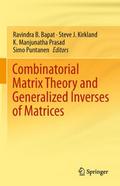 Combinatorial Matrix Theory and Generalized Invers