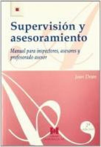 Supervisión y asesoramiento : manual para inspectores, asesores y profesorado asesor