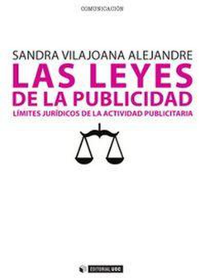Las leyes de la publicidad : límites jurídicos de la actividad publicitaria