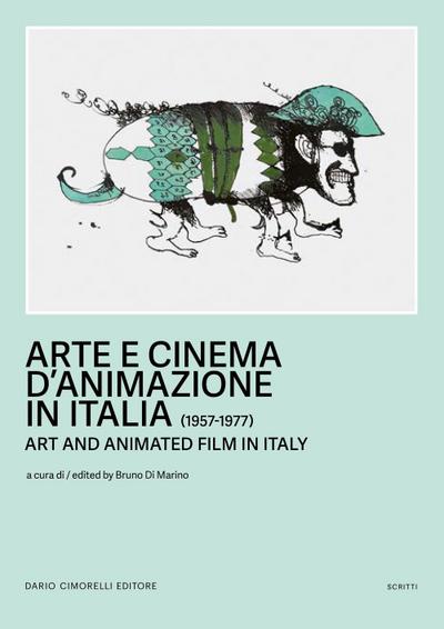 Arte e cinema d’animazione in Italia-Art and animated film in Italy (1957-1977)