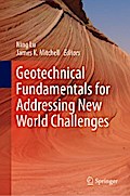 Geotechnical Fundamentals for Addressing New World Challenges