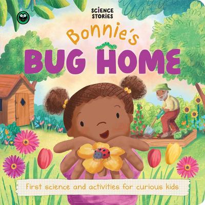 Science Stories: Bonnie’s Bug Home