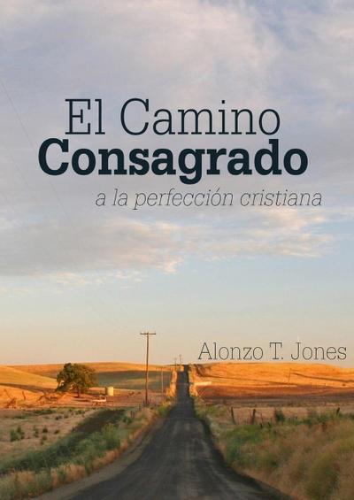 El Camino Consagrado a la Perfección Cristiana