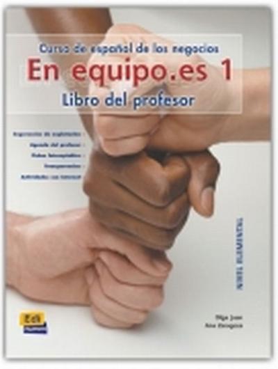 En equipo.es En equipo.es 1 - Libro del profesor - Ana Zaragoza Andreu