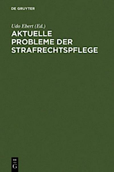 Aktuelle Probleme der Strafrechtspflege