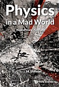 Physics In A Mad World