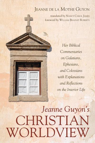 Jeanne Guyon’s Christian Worldview