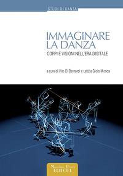 Immaginare la danza. Corpi e visioni nell’era digitale