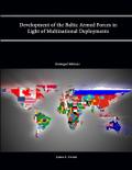 Development of the Baltic Armed Forces in Light of Multinational Deployments (Enlarged Edition)