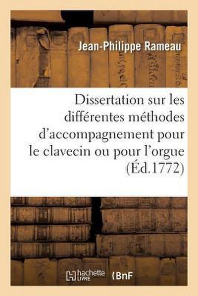 Dissertation Sur Les Différentes Méthodes d’Accompagnement Pour Le Clavecin Ou Pour l’Orgue 1732