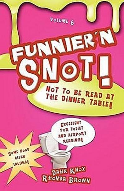 Knox, W: Funnier’n Snot Volume 6
