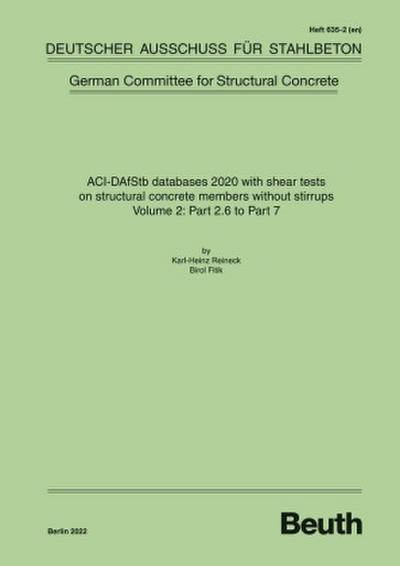 ACI-DAfStb databases 2020 with shear tests on structural concrete members without stirrups - Volume 2: Part 2.6 to Part 7